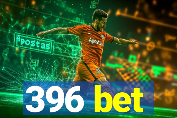 396 bet